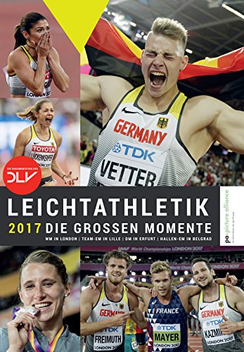 9783981823011: Leichtathletik 2017 - Die groen Momente