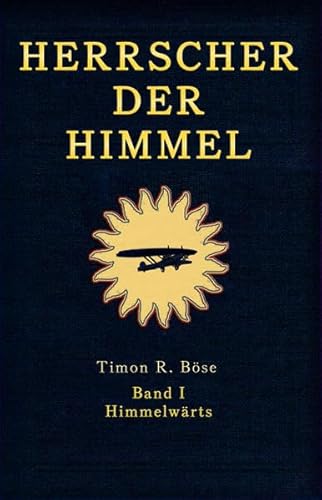 9783981824032: Herrscher der Himmel Band 1: Himmelwrts (Die blauen Bcher)