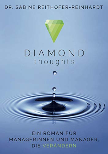 Stock image for Diamond Thoughts: Ein Roman fr Managerinnen und Manager, die verndern for sale by medimops