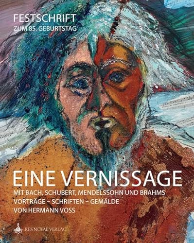 Stock image for EINE VERNISSAGE mit Bach, Schubert, Mendelssohn und Brahms: Festschrift Hermann Voss zum 85. Geburtstag for sale by medimops