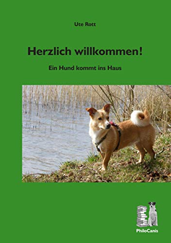 Stock image for Herzlich willkommen!: Ein Hund kommt ins Haus for sale by medimops