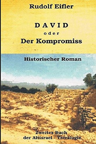 9783981866155: David oder Der Kompromiss (Altisrael-Tetralogie)