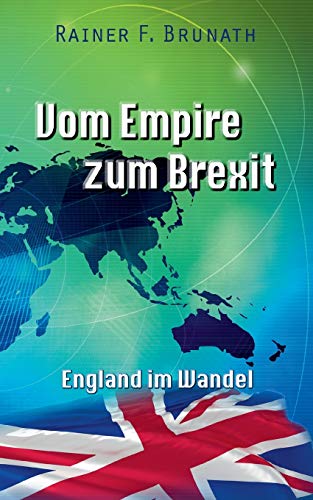 9783981874907: Vom Empire zum Brexit: England im Wandel