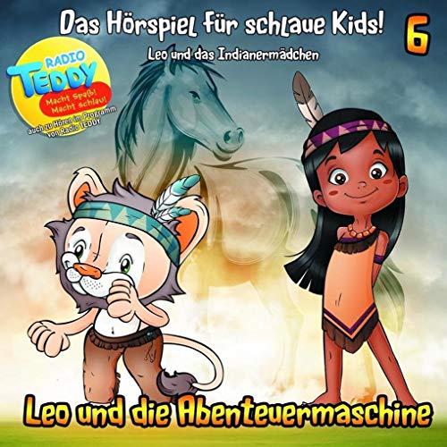 Beispielbild fr Leo und die Abenteuermaschine Folge 6 - Leo und das Indianermdchen: Das Hrspiel fr schlaue Kids! zum Verkauf von medimops