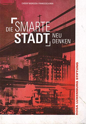 Imagen de archivo de Die smarte Stadt neu denken. Wie urbane Technologien demokratisiert werden knnen (Rosa Luxemburg Stiftung) a la venta por medimops