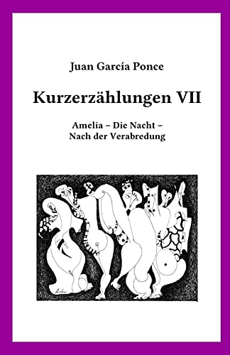 Imagen de archivo de Kurzerzhlungen VII: Amelia ? Die Nacht ? Nach der Verabredung (German Edition) a la venta por Lucky's Textbooks