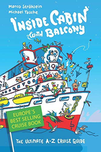 Stock image for Inside Cabin with Balcony: The Ultimate Cruise Ship Book for First Time Cruisers - An A-Z of Cruise Stories for sale by ThriftBooks-Dallas