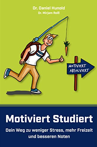 Stock image for Motiviert Studiert - Dein Weg zu weniger Stress, mehr Freizeit und besseren Noten for sale by medimops