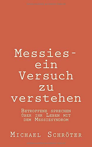 Beispielbild fr Messies - ein Versuch zu verstehen: Betroffene sprechen ber ihr Leben mit dem Messiesyndrom zum Verkauf von medimops