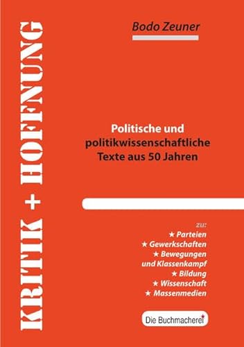 Kritik und Hoffnung: Politische und politikwissenschaftliche Texte aus 50 Jahren (Konkrete Utopien als Lernprozess) - Zeuner, Bodo