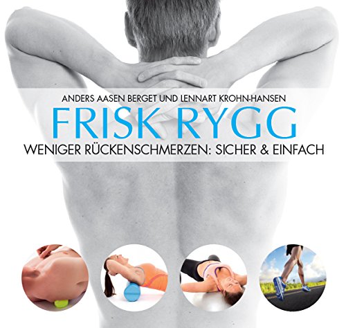 Stock image for Frisk Rygg | Nie wieder Rckenschmerzen - Der Rcken-Ratgeber aus Norwegen: Schnelle Hilfe bei Rckenbeschwerden und Bandscheibenproblemen. for sale by medimops