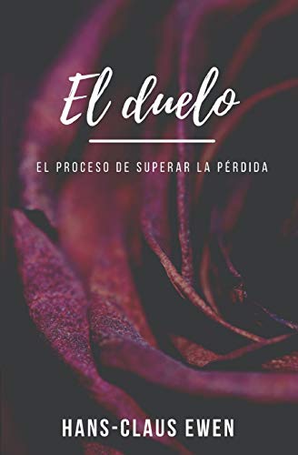 Stock image for El duelo: El proceso de superar la prdida (Spanish Edition) for sale by GF Books, Inc.