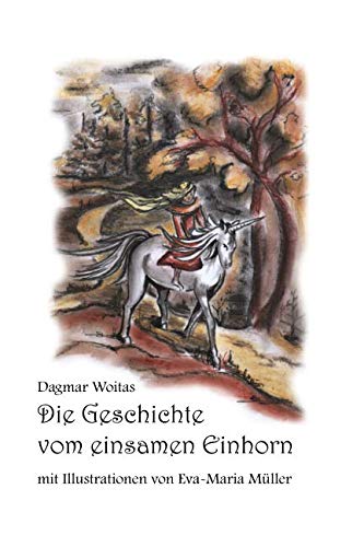 Stock image for Das einsame Einhorn: Eine Weihnachtsgeschichte (German Edition) for sale by GF Books, Inc.