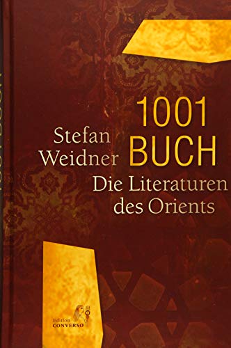 1001 Buch. Die Literaturen des Orients - Weidner, Stefan