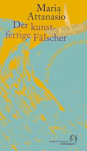 9783981976373: Der Kunstfertige Flscher: Ausfhrliche Notizen ber den kuriosen Fall des Paolo Ciulla aus Caltagirone: 02