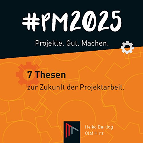 Beispielbild fr #PM 2025 ? Projekte. Gut. Machen.: 7 Thesen zur Zukunft der Projektarbeit zum Verkauf von medimops