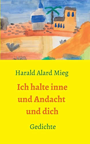 Stock image for Ich halte inne und Andacht und dich (German Edition) for sale by Lucky's Textbooks
