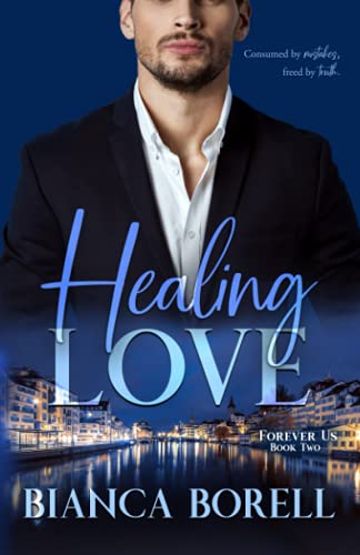 Beispielbild fr Healing Love: A Billionaire Romance (Forever Us Book 2) zum Verkauf von Half Price Books Inc.