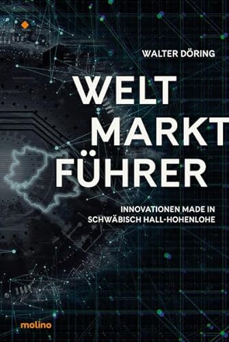 Beispielbild fr Weltmarktfhrer: Innovationen made in Schwbisch Hall-Hohenlohe zum Verkauf von medimops
