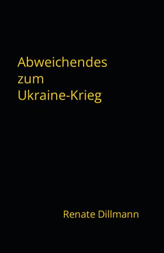 Stock image for Abweichendes zum Ukraine-Krieg (German Edition) for sale by GF Books, Inc.