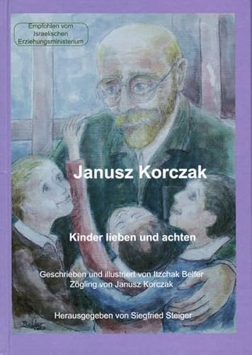 Stock image for Itzchak Belfer: Janusz Korczak: Kinder lieben und achten for sale by medimops