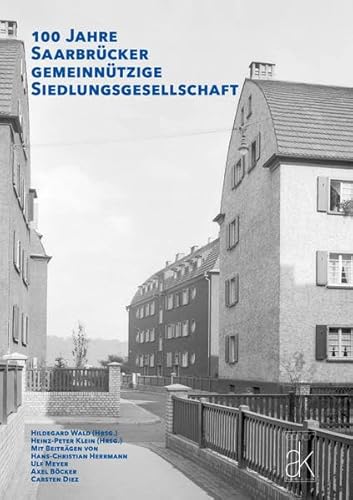 Imagen de archivo de 100 Jahre Saarbrcker gemeinntzige Siedlungsgesellschaft a la venta por medimops