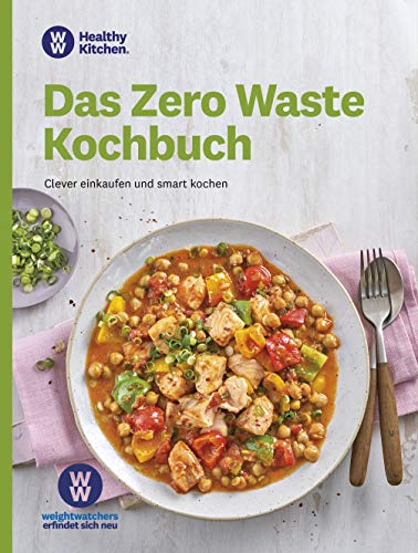 Beispielbild fr WW - Das Zero Waste Kochbuch: clever einkaufen und smart kochen. Bei diesen Rezepten bleibt nichts brig. zum Verkauf von medimops