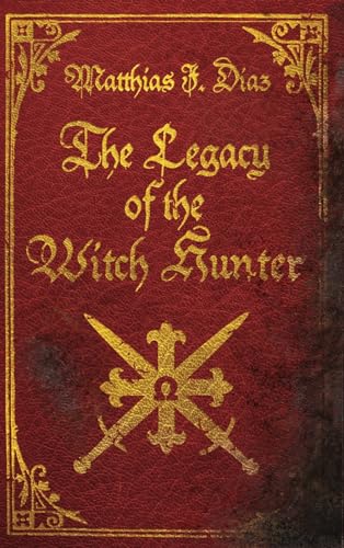 Beispielbild fr The Legacy of the Witch Hunter zum Verkauf von PBShop.store US