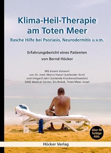 9783982099804: Klima-Heil-Therapie am Toten Meer: Rasche Hilfe bei Psoriasis, Neurodermitis u.v.m. - Erfahrungsbericht eines Patienten