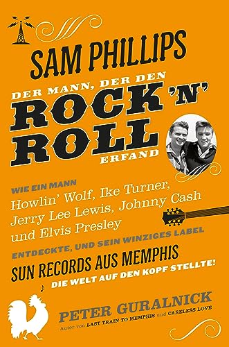 Beispielbild fr Sam Phillips: Der Mann, Der Den Rock N Roll Erfand zum Verkauf von Blackwell's