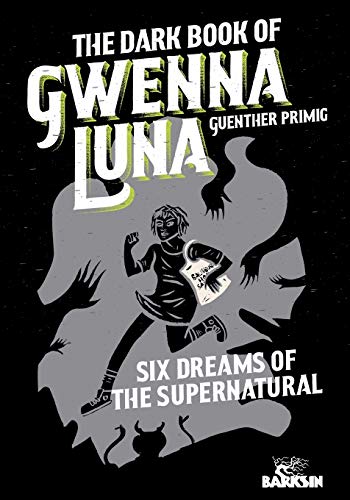 Beispielbild fr The Dark Book of Gwenna Luna: Six Dreams of the Supernatural zum Verkauf von SecondSale
