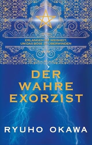 Beispielbild fr Der wahre Exorzist: Erlangen Sie Weisheit, um das Bse zu berwinden zum Verkauf von medimops