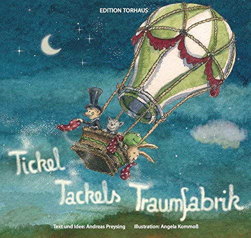 Stock image for Tickel Tackels Traumfabrik: Eine Ballonreise durch die Nacht for sale by medimops