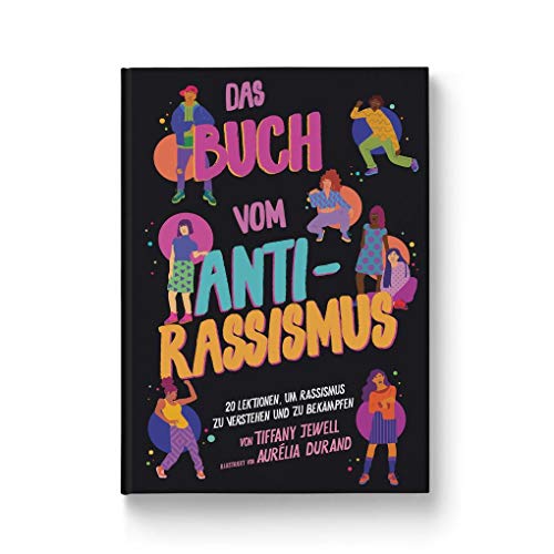Stock image for Das Buch vom Antirassismus: 20 Lektionen ber Rassismus und was wir alle dagegen tun knnen for sale by medimops