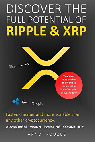 Stock image for Discover the full potential of Ripple & XRP: Advantages - Vision - Investing - Community for sale by SecondSale