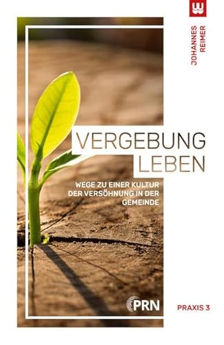 Imagen de archivo de VERGEBUNG LEBEN: Wege zu einer Kultur der Vershnung in der Gemeinde (Praxis 3) a la venta por medimops