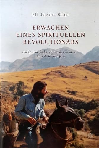 Beispielbild fr Erwachen eines spirituellen Revolutionrs: Ein Outlaw findet sein wahres Zuhause - Eine Autobiografie zum Verkauf von medimops