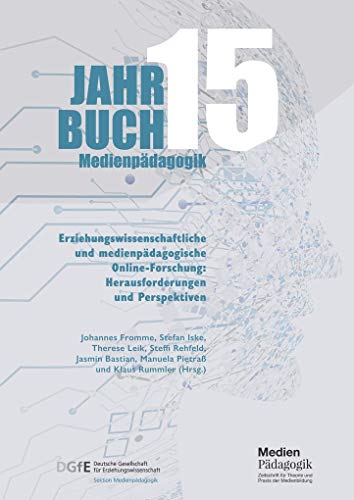 Stock image for Jahrbuch Medienpdagogik 15: Erziehungswissenschaftliche und medienpdagogische Online-Forschung: Herausforderungen und Perspektiven for sale by medimops