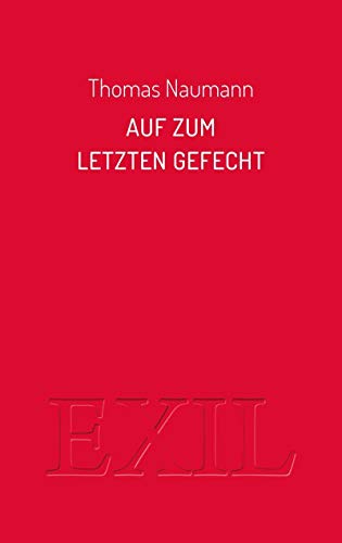 Beispielbild fr Auf zum Letzten Gefecht: Essays zu Bertolt Brecht und Friedrich Wolf (EXIL) zum Verkauf von medimops