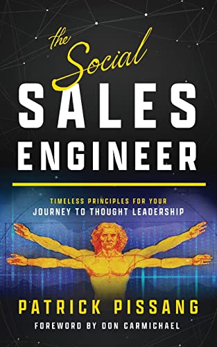 

The Social Sales Engineer: Timeless Principles for Achieving Thought Leadership (The Art of Greatness as Pre-Sales Consultant and Sales Engineer)