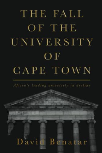 9783982236421: The Fall of the University of Cape Town: Africa’s leading university in decline