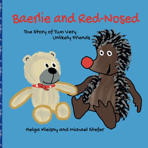 Stock image for Baerlie and Red-Nosed: The Story of Two Very Unlikely Friends for sale by GF Books, Inc.