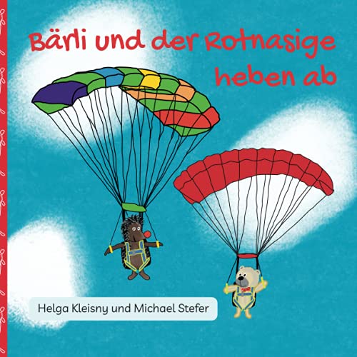 Stock image for Brli und der Rotnasige heben ab: Die Abenteuer zweier ungleicher Freunde (German Edition) for sale by GF Books, Inc.