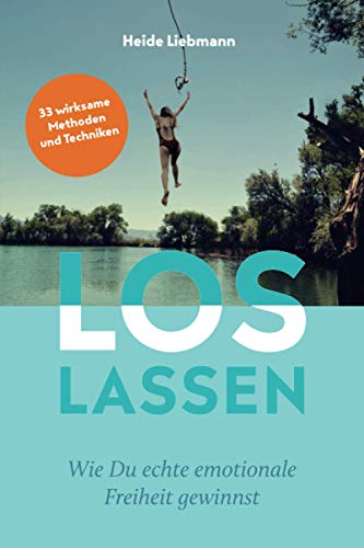 Stock image for Loslassen: Wie du echte emotionale Freiheit gewinnst (German Edition) for sale by Book Deals