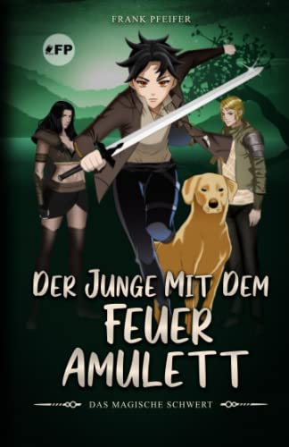 Stock image for Der Junge mit dem Feueramulett: Das magische Schwert (German Edition) for sale by GF Books, Inc.