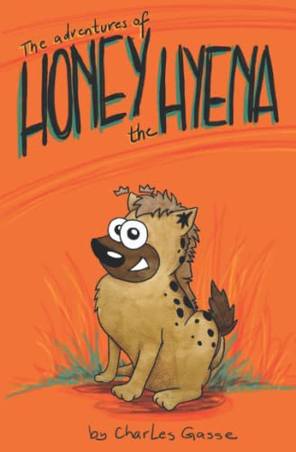 9783982257440: The Adventures of Honey the Hyena: Honey wants to eat a human