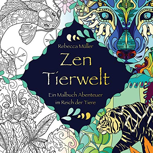 Imagen de archivo de Zen Tierwelt: Ein Malbuch Abenteuer im Reich der Tiere (German Edition) a la venta por GF Books, Inc.