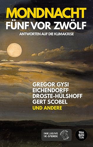 Stock image for Mondnacht - F�nf vor Zw�lf: Antworten auf die Klimakrise for sale by Chiron Media