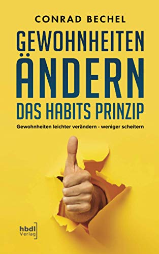 Stock image for Das Habits-Prinzip: Leichter verndern - weniger scheitern for sale by medimops