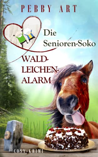 Imagen de archivo de Die Senioren-Soko: Waldleichenalarm: Cosy-Krimi (Fall 3) (German Edition) a la venta por Book Deals